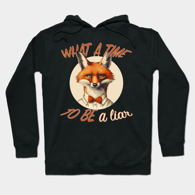 What a Time to Be a Liar Hoodie by pandas doing stuff